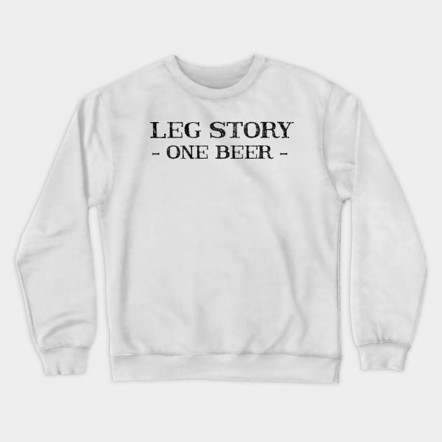 leg story one beer Crewneck Sweatshirt by thehollowpoint